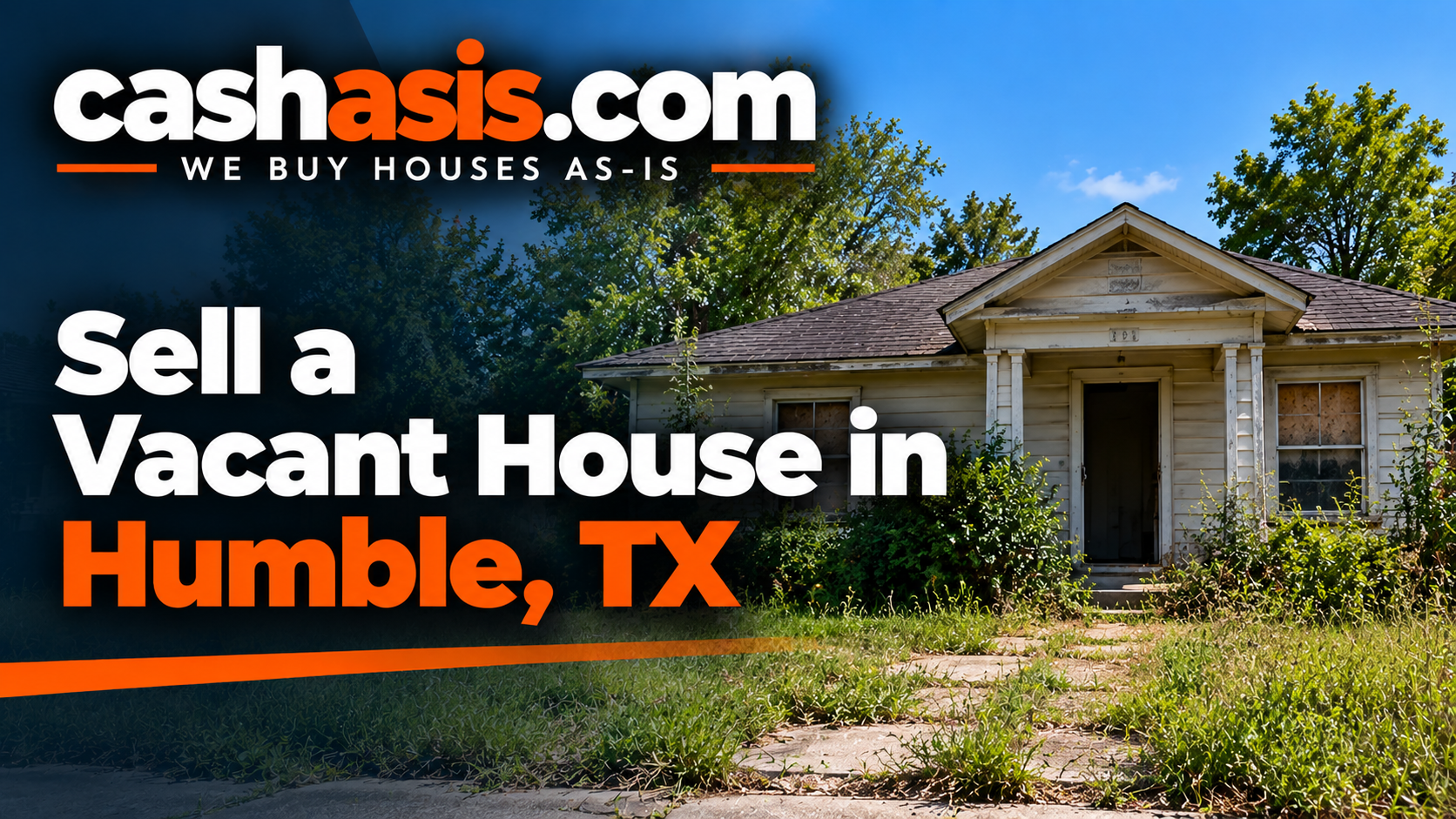 Sell a Vacant House in Humble, TX